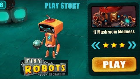 Tiny Robots Recharged | Play Story | Level 17 | Mushroom Madness