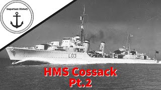 The Most Famous Tribal: HMS Cossack Pt.2