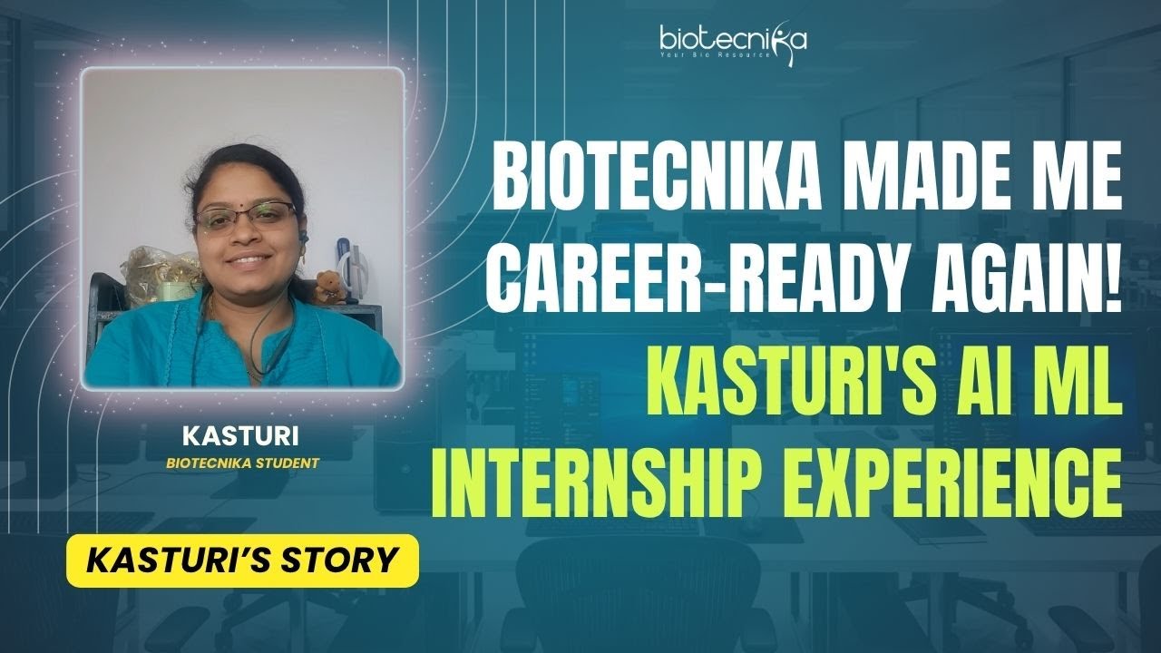 Biotecnika Made Me Career-Ready Again! Kasturi's AI & ML Internship Experience