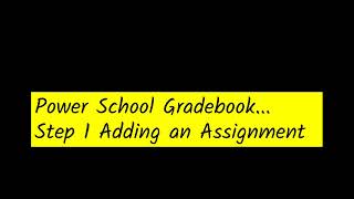 PowerSchool Gradebook Step 1 add assignment