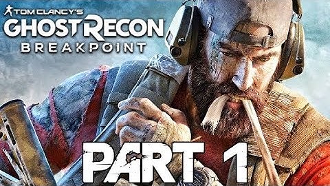 GHOST RECON BREAKPOINT Gameplay Walkthrough Part 1