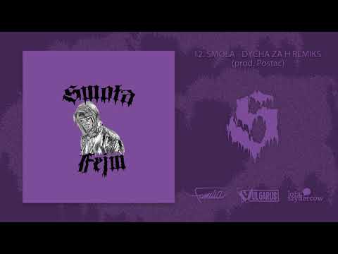 12. Smoła - Dycha za H Remiks (prod. Postać)