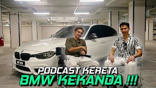 PODCAST KERETA BMW KEKANDA !!! KANDA BELI BMW SEBAB ALIEFF...