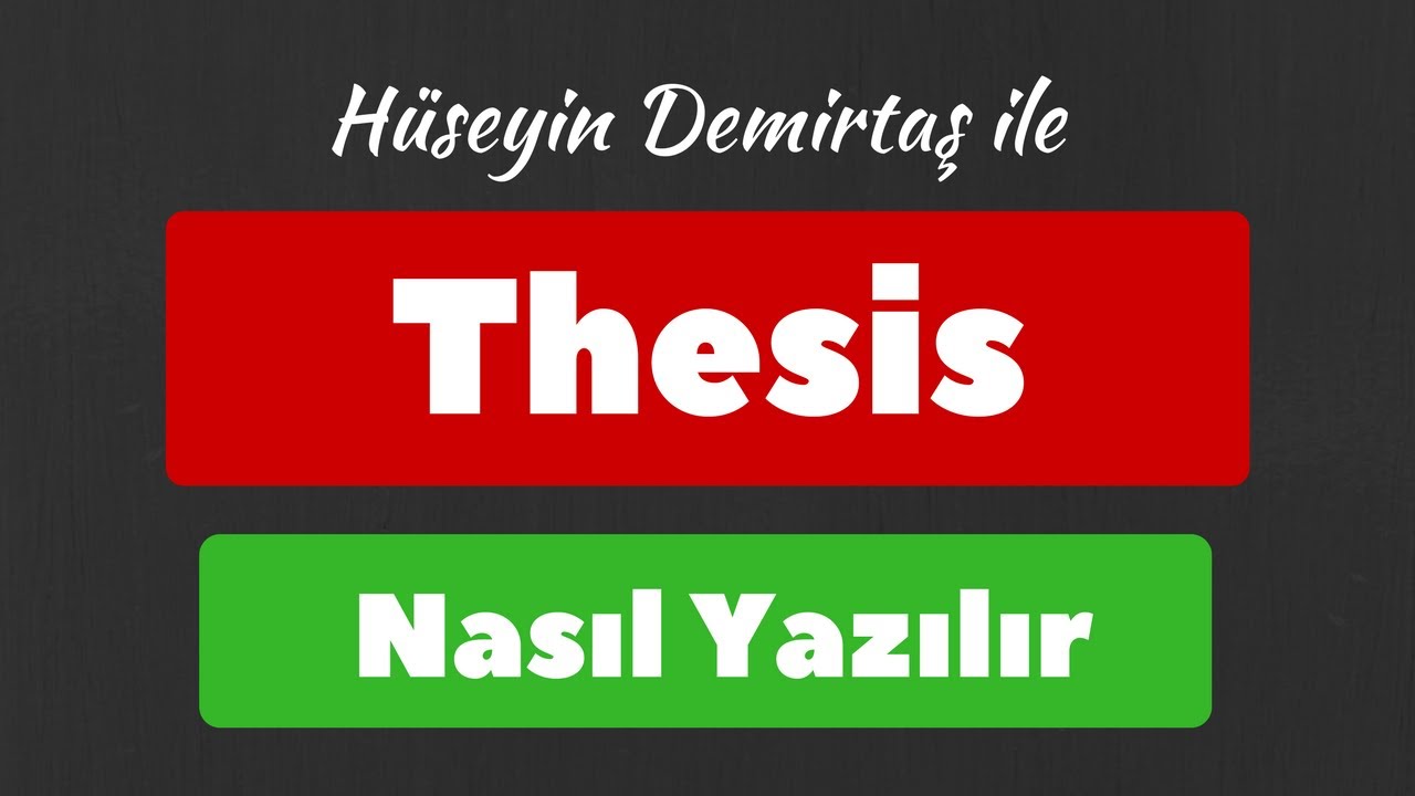 Thesis Statement Nasıl Yazılır & Thesis Yazma