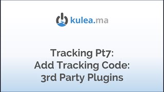 Tracking Part 7: Add Tracking Code: 3rd Party Plugins