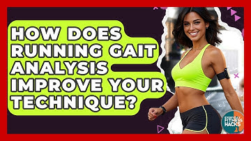 How Does Running Gait Analysis Improve Your Technique? - Everyday Fitness Hacks