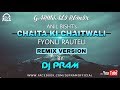 Chaita ki chaitwali ii fyoli rauteli remix version by dj pram ii anil bisht ii garhwali remix