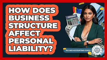 How Does Business Structure Affect Personal Liability?