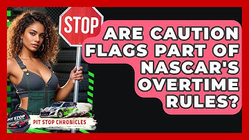 Are Caution Flags Part Of NASCAR