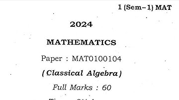 BSc first semester mathematics question paper classical algebra Guwahati University 2024 MAT0100104