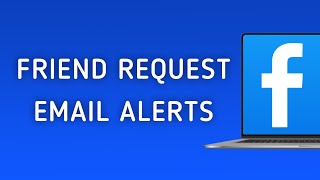 How to Receive Notifications by Email for Friends Requests in Facebook on PC screenshot 5