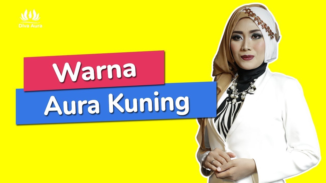  Arti  Warna  Aura Kuning  oleh Diva Aura YouTube