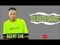 Agent che ne deye daddy