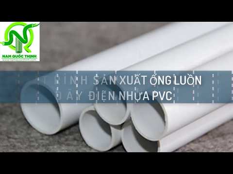 Video NAM QUỐC THỊNH: QUY TRÌNH SẢN XUẤT ỐNG LUỒN DÂY ĐIỆN... - youtube