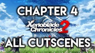 Xenoblade Chronicles 2 - Chapter 4 - ALL CUTSCENES (English/No Subtitles)