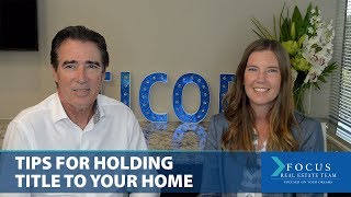 South Orange County Real Estate: The Best Way to Hold Title to Your Property