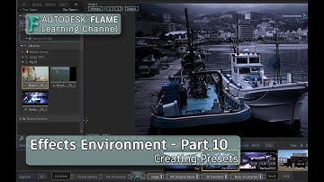 Effects Environment – Part 10 - Creating Presets - Flame 2019