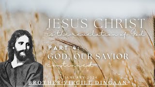 (PART 4) Jesus Christ Is The Revelation Of God - Brother Virgill - 210124