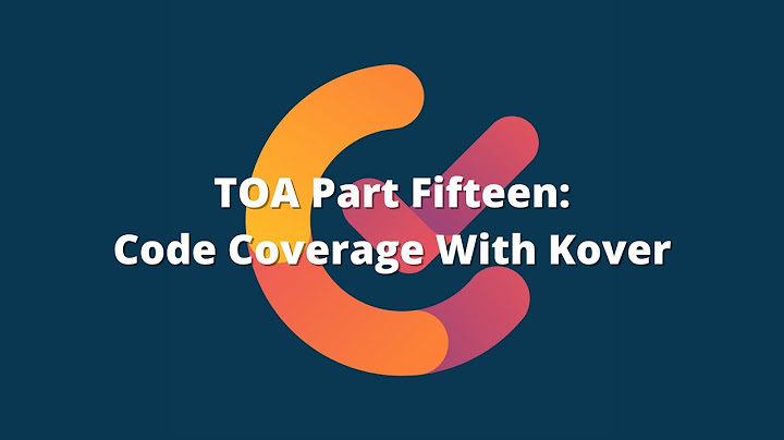 TOA 15: Code Coverage With Kotlin Kover