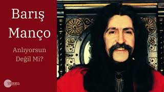 Anlıyorsun Değil Mi - Bariş Manço