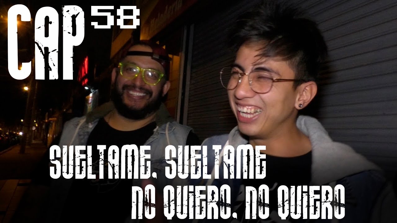 Con Ánimo de Ofender : Cap #58 - Sueltame, Sueltame, No Quiero, No Quiero