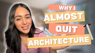 Why I Almost Quit Architecture...