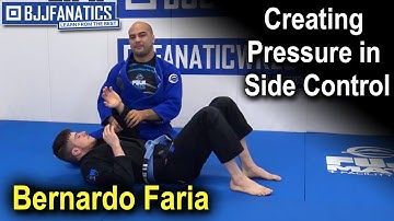 Creating Pressure in Side Control by Bernardo Faria