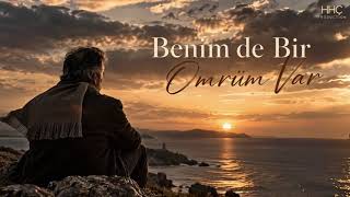 Benim De Bir Ömrüm Var Hayat Geçip Giderken…