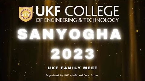 UKF Family Meet | SANYOGAH 2023 | #highlights | UKFCET Kollam