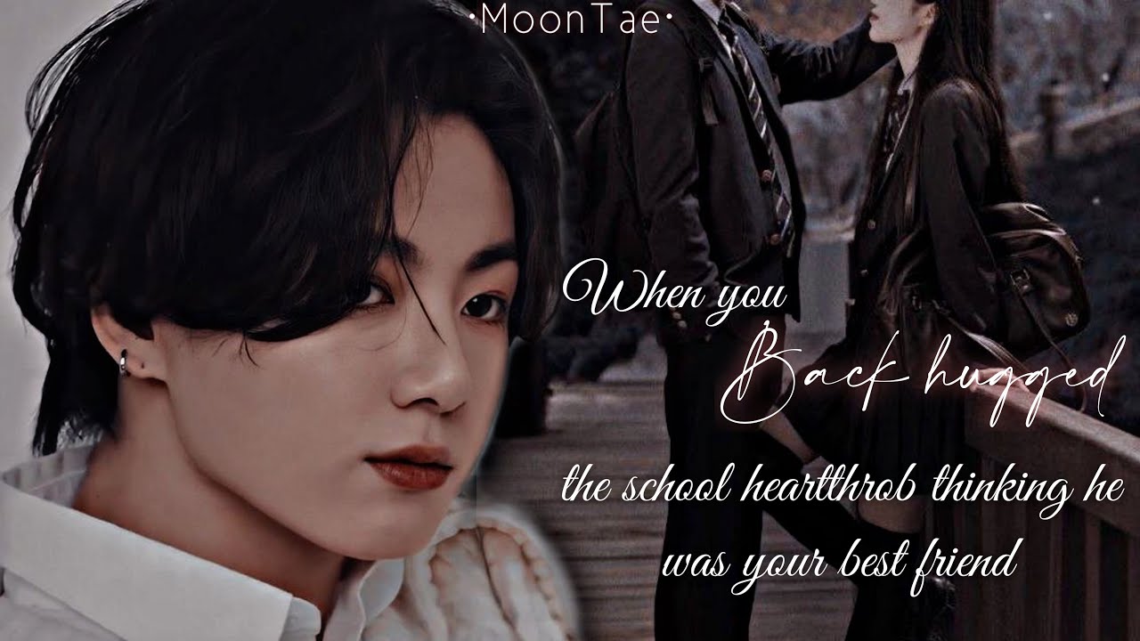 When you back hugged the school heartthrob thinking he was your best friend || Jungkook oneshot ||
