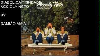 Video thumbnail of "DIABÓLICA TRINDADE - ACCIOLY NETO"