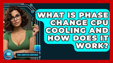What Is Phase Change CPU Cooling And How Does It Work? - Your Computer Companion
