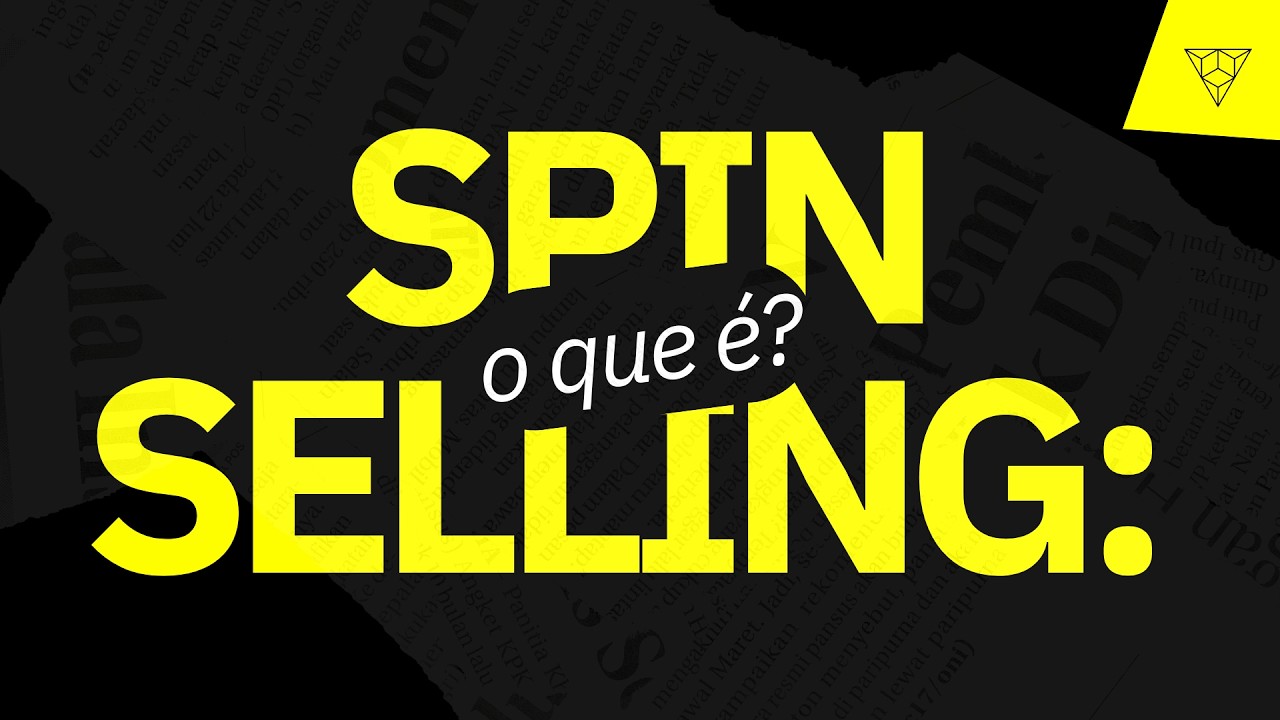 SPIN SELLING: Comunicação para NEGOCIAÇÕES ESTRATÉGICAS