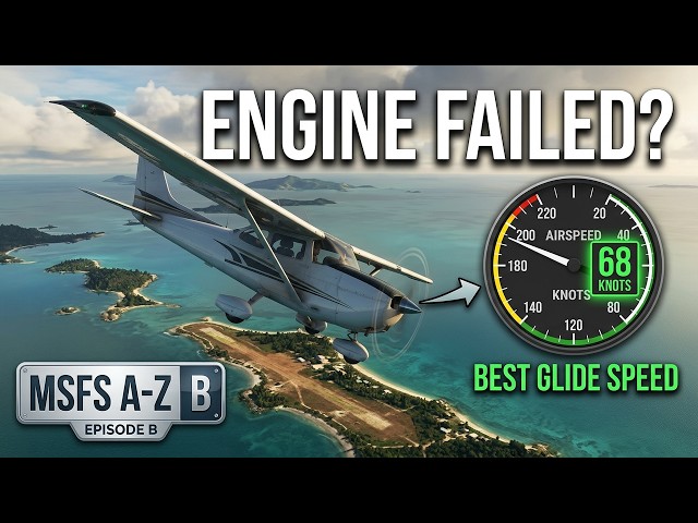 B is for BEST GLIDE SPEED: The single most critical number when things go wrong | MSFS A-Z