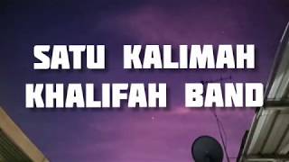 Khalifah Band - Satu Kalimah [LIRIK]