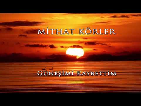 Mithat Körler- Güneşimi Kaybettim