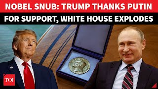 ‘THANK YOU PUTIN’: White House Miffed As Trump’s Quest For Nobel Peace Prize Falls Short | Watch