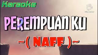 Naff - Perempuanku ( Karaoke versi )