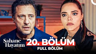 Şahane Hayatım 20. Bölüm