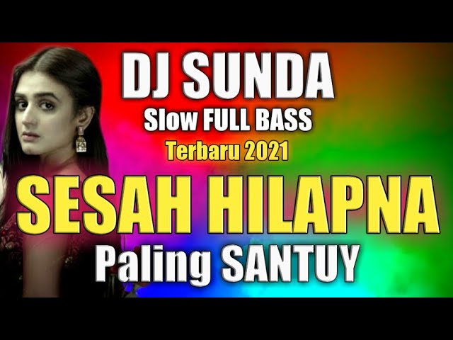 DJ Sunda Paling Santuy SESAH HILAPNA Full Bass Terbaru 2021 class=