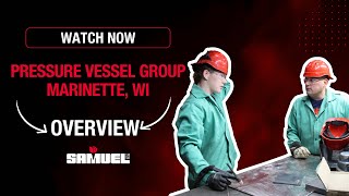 Pressure Vessel Manufacturing Company North America | Samuel Pressure Vessel Group - Marinette, WI