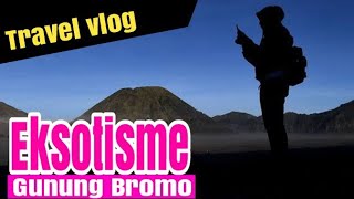 Travel Vlog :Eksotisme Bromo