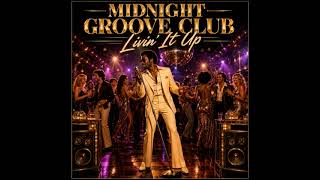 Midnight Groove Club - Livin’ It Up | 80s Funk &amp; Disco Soul Anthem
