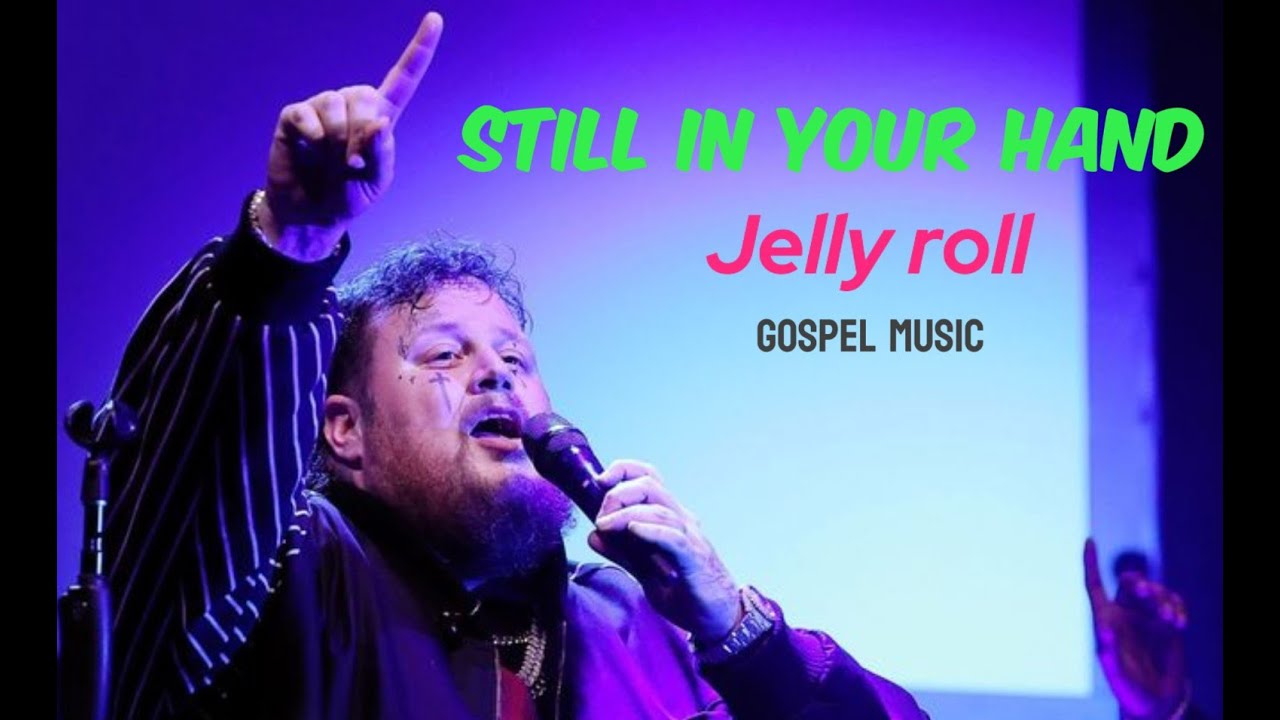 Jelly Roll – Still in Your Hands | Faith-Driven Song About Hope & Redemption