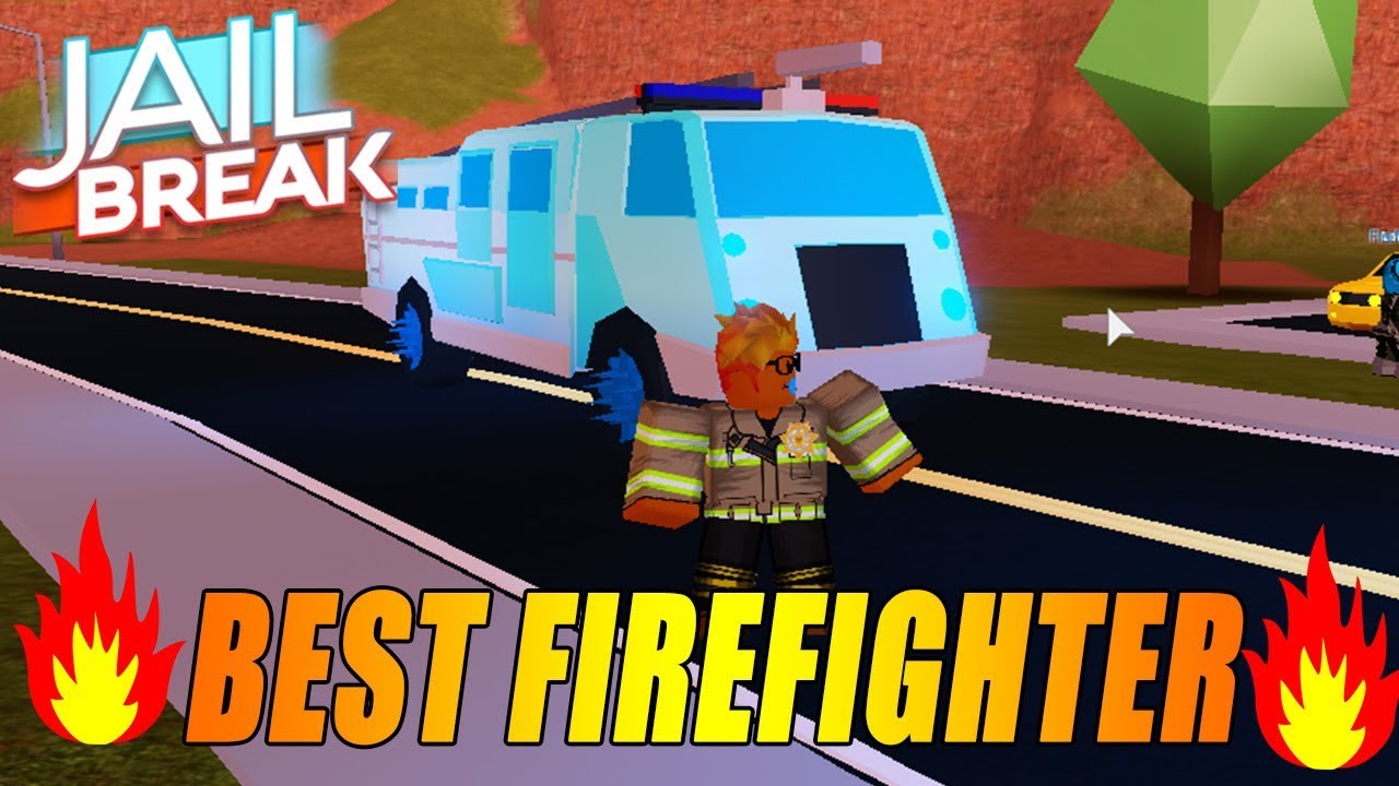 The Best Firefighter In Town Roblox Jailbreak - best firefighter games on roblox youtube