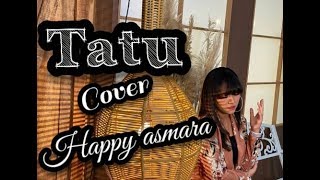 TATU ~ DIDI KEMPOT COVER HAPPY ASMARA