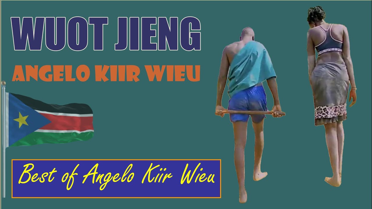 Angelo Kiir Wieu - Wuot Jieng | Luacjang, Gok, Bor, Aweil,Twic, Abyei,Tonj...