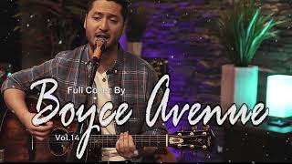 BOYCE AVENUE ACOUSTIC PLAYLIST COVER FULL ALBUM CHILL THE BEST POPULER SONG vol14