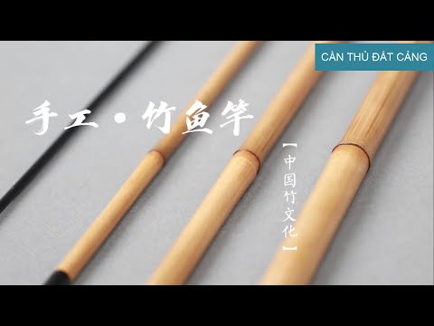 Video Đây là cách người ta làm ra cần câu tre thủ công siêu... - youtube