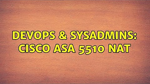 DevOps & SysAdmins: Cisco ASA 5510 nat